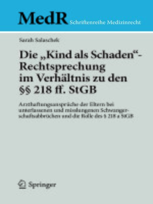 cover image of Die "Kind als Schaden"-Rechtsprechung im Verhältnis zu den §§ 218 ff. StGB